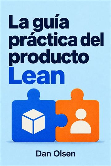 La guía práctica del producto Lean, de Dan Olsen